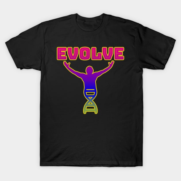 Evolve! T-Shirt by PharaohCloset